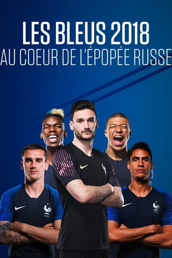 Regarder Les Bleus 2018 : Au cœur de l'épopée russe en streaming complet