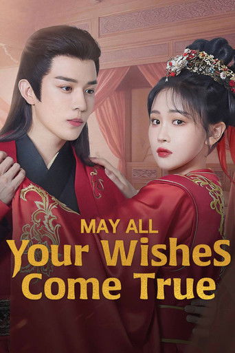 Regarder May All Your Wishes Come True en streaming complet